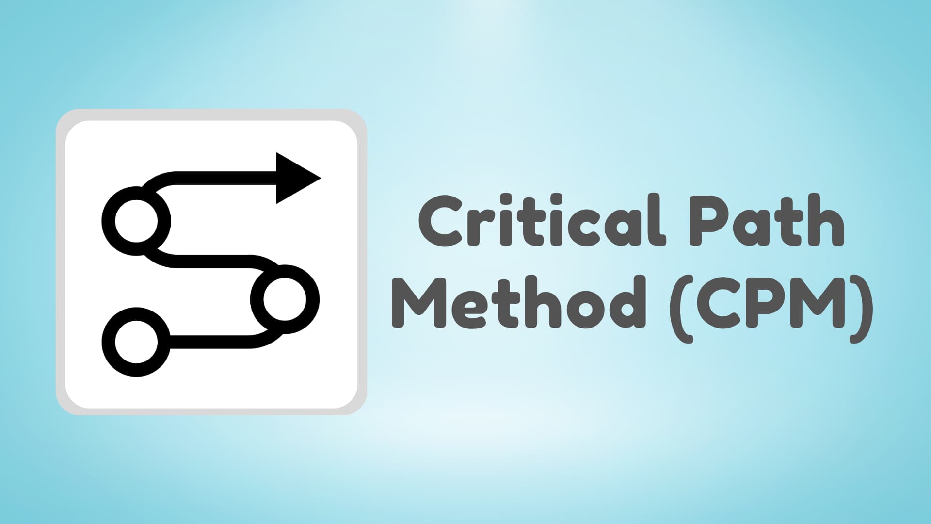 Mastering the Critical Path Method (CPM) for Effective Project Management